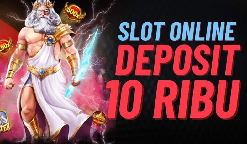 Cara Main Slot Deposit 10k yang Menghasilkan